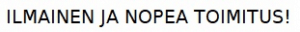 Ilmainen ja nopea toimitus